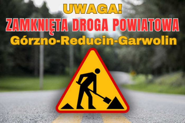 Miniaturka artykułu Informacja o czasowym zamknięciu drogi powiatowej Nr 1328W Garwolin – Reducin – Górzno – Samorządki – Żelechów