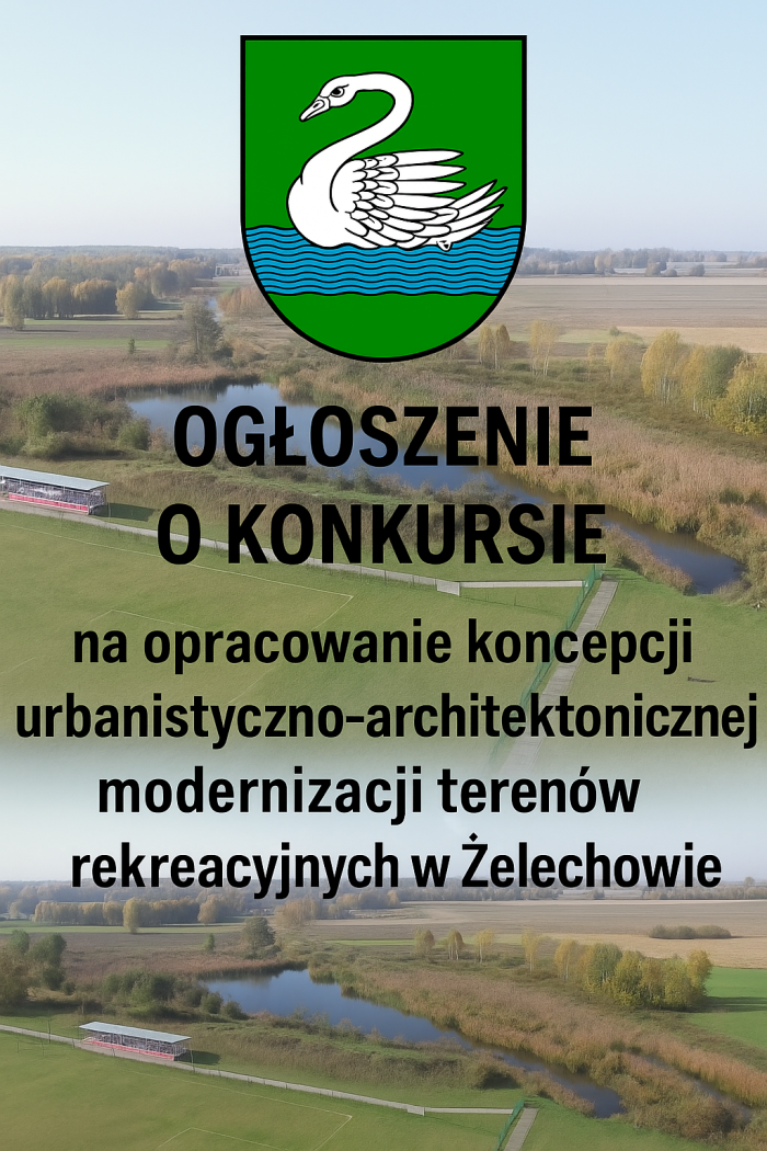 Miniaturka artykułu  OGŁOSZENIE O KONKURSIE  na opracowanie koncepcji urbanistyczno-architektonicznej modernizacji terenów rekreacyjnych w Żelechowie